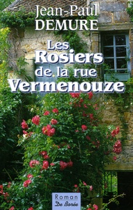 Jean-Paul Demure - Les Rosiers de la rue Vernemouze.