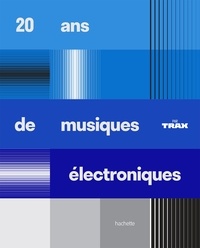 Jean-Paul Deniaud et  Trax - 20 ans de musiques électroniques.