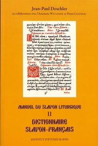 Jean-Paul Deschler - Manuel du slavon liturgique - Tome 2, Dictionnaire slavon-français.