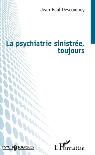 Jean-Paul Descombey - La psychiatrie sinistrée, toujours.