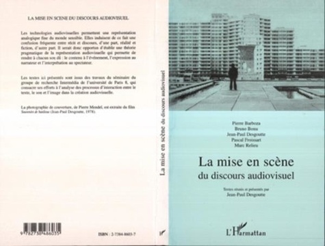 Jean-Paul Desgoutte et  Collectif - La mise en scène du discours audiovisuel.