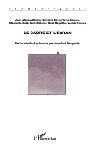 Jean-Paul Desgoutte - Le cadre et l'écran.