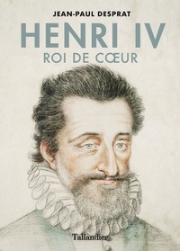Jean-Paul Desprat - Henri IV.