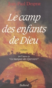 Jean-Paul Desprat - La Fougère et les lys N°  2 : Le Camp des enfants de Dieu.