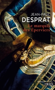 Jean-Paul Desprat - Le Marquis des Eperviers - Une aventure de Victor de Gironde.