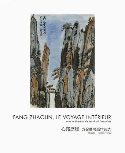 Jean-Paul Desroches - Fang Zhaolin, Le voyage intérieur - Edition bilingue français-chinois.