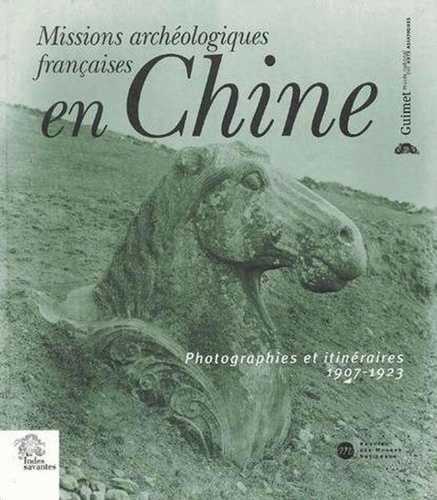 Jean-Paul Desroches et Jérôme Ghesquière - Missions archéologiques françaises en Chine - Photographies et itinéraires 1907-1923. 1 Cédérom
