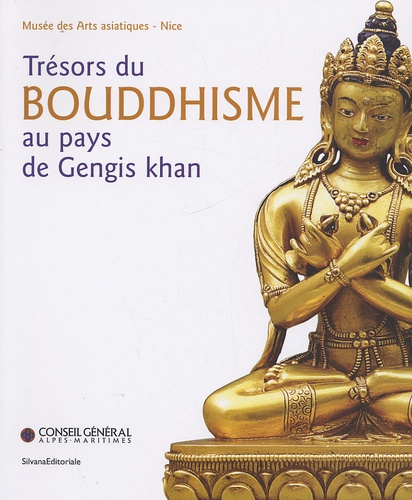 Jean-Paul Desroches et Jacques Legrand - Trésors du bouddhisme au pays de Gengis Khan.