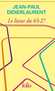 Jean-Paul Didierlaurent - Le liseur du 6h27.