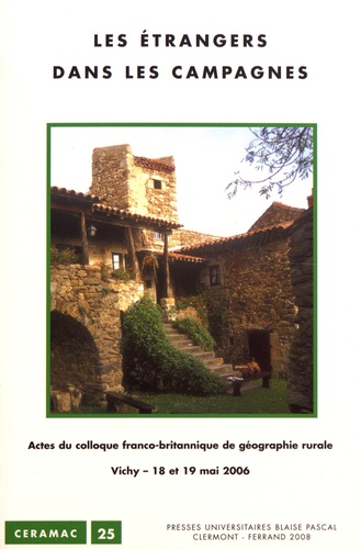 Les étrangers dans les campagnes. Actes du colloque franco-britannique de géographie rurale, Vichy, 18 et 19 mai 2006