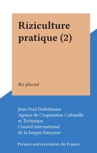 Jean-Paul Dobelmann et  Agence de Coopération Culturel - Riziculture pratique (2) - Riz pluvial.