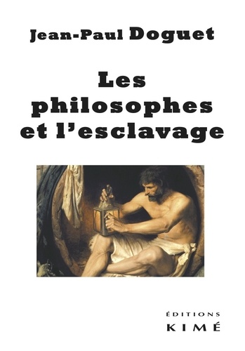 Jean-Paul Doguet - Les philosophes et l'esclavage.