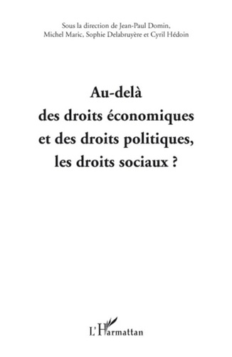 Jean-Paul Domin et Michel Maric - Au-delà des droits économiques et des droits politiques, les droits sociaux ?.
