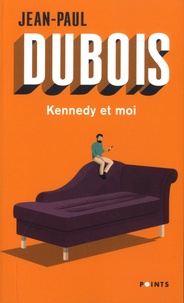Jean-Paul Dubois - Kennedy et moi.