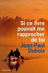 Epub ebooks pour le téléchargement d'ipad Si ce livre pouvait me rapprocher de toi par Jean-Paul Dubois