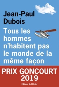 eBooks pdf à télécharger gratuitement: Tous les hommes n'habitent pas le monde de la même façon par Jean-Paul Dubois 9782823615173 in French
