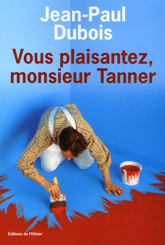 Vous plaisantez, monsieur Tanner