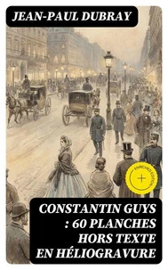 Constantin Guys : 60 planches hors texte en héliogravure