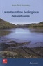 Jean-Paul Ducrotoy - La restauration écologique des estuaires.