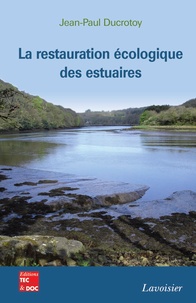 Jean-Paul Ducrotoy - La restauration écologique des estuaires.
