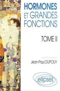 Jean-Paul Dupouy - Hormones et grandes fonctions - Tome 2.