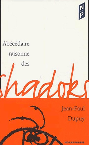 Jean-Paul Dupuy - Abécédaire raisonné des Shadoks.