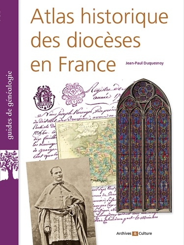 Jean-Paul Duquesnoy - Atlas historique des diocèses en France.