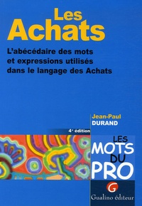 Jean-Paul Durand - Les Achats - L'abécédaire des mots et expressions utilisés dans le langage des Achats.