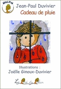 Jean-paul Duvivier - Cadeau de pluie.