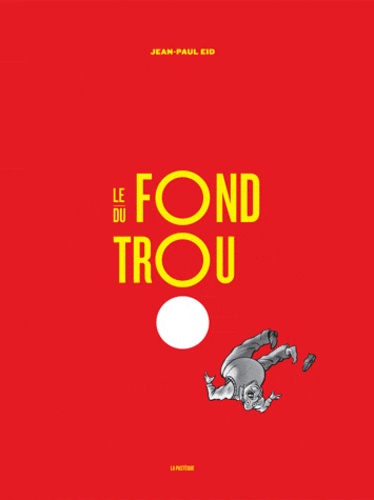 Jean-Paul Eid - Le fond du trou - Une aventure de Jérôme Bigras.