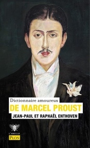 Meilleurs forums pour télécharger des ebooks Dictionnaire amoureux de Marcel Proust (French Edition) par Jean-Paul Enthoven, Raphaël Enthoven 9782259282178