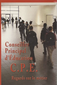 Conseiller Principal d'Education, regards sur le métier
