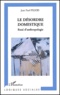 Jean-Paul Filiod - Le désordre domestique - Essai d'anthropologie.