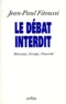 Jean-Paul Fitoussi - Le Debat Interdit. Monnaie, Europe, Pauvrete.