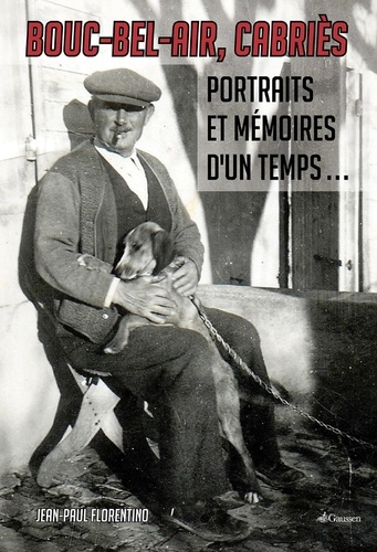 Bouc-Bel-Air, Cabriès. Portraits et mémoires d'un temps...