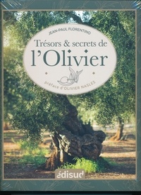 Jean-Paul Florentino - Trésors & secrets de l'Olivier.