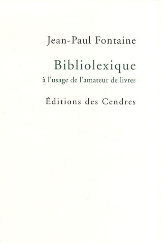 Jean-Paul Fontaine - Bibliolexique à l'usage de l'amateur de livres.