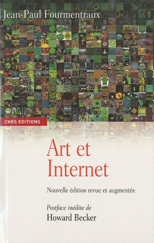 Jean-Paul Fourmentraux - Art et Internet - Les nouvelles figures de la création.