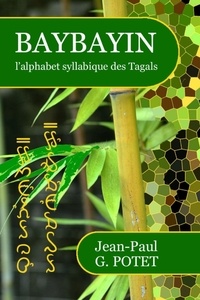 Jean-paul g. Potet - Baybayin, l'alphabet syllabique des Tagals.
