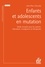 Enfants et adolescents en mutation. Mode d'emploi pour les parents, éducateurs, enseignants et thérapeutes 7e édition