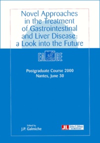 Jean-Paul Galmiche - Novel Approaches In The Treatment Of Gastrointestinal And Liver Disease : A Look Into The Future. Postgraduate Course 2000, Nantes, June 30.