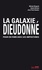 La galaxie Dieudonné. Pour en finir avec les impostures