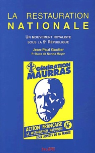 Jean-Paul Gautier - La Restauration Nationale. Un Mouvement Royaliste Sous La 5eme Republique.