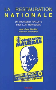 La Restauration Nationale. Un Mouvement Royaliste Sous La 5eme Republique