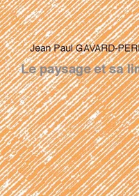 Jean-Paul Gavard-Perret - Le paysage et sa limite.