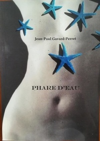 Jean-Paul Gavard-Perret - Phare d'eau.
