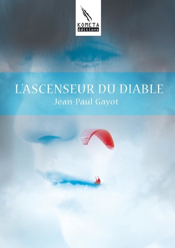 Jean-Paul Gayot - L'ascenseur du diable.