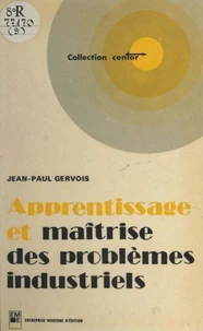 Apprentissage et maîtrise des problèmes industriels