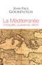 Jean-Paul Gourévitch - La Méditerranée - Conquête, puissance, déclin.