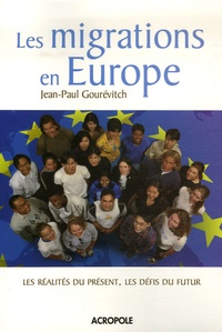 Jean-Paul Gourévitch - Les migrations en Europe - Les réalités du présent, les défis du futur.